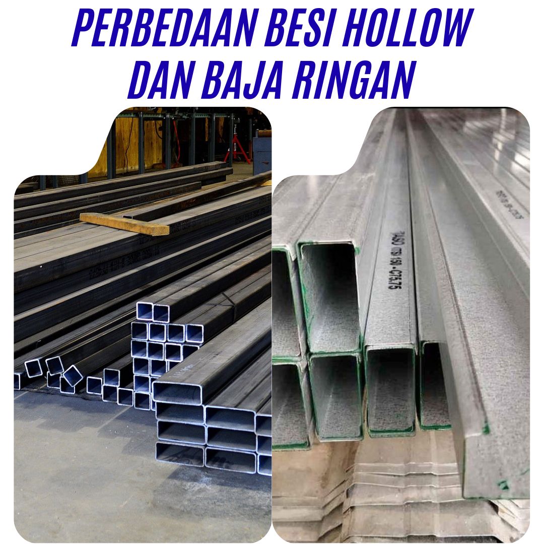 Perbedaan besi hollow dan baja ringan